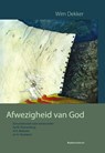 Afwezigheid van God - Wim Dekker - 9789023920625