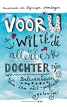 Voor U wil ik de allerbeste dochter zijn - Annemarie Heijningen-Steenbergen - 9789023921783