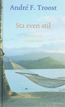 Sta even stil - TROOST, A.F. - 9789023921981
