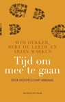 Tijd om mee te gaan - Wim Dekker ; Bert de Leede ; Arjan Markus - 9789023928133