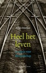 Heel het leven - Arjan Markus - 9789023929031