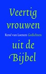 Veertig vrouwen uit de bijbel - René van Loenen - 9789023950172