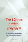 De geest onderscheiden - Willem Maarten Dekker ; Andries Zoutendijk - 9789023950585