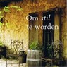 Om stil te worden - André F. Troost - 9789023955139