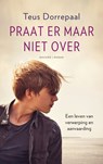 Praat er maar niet over - Teus Dorrepaal - 9789023955979