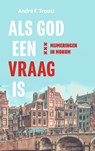 Als God een vraag is - A.F. Troost - 9789023958956