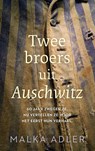 Twee broers uit Auschwitz - Malka Adler - 9789023960102