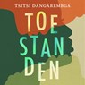 Toestanden - Tsitsi Dangarembga - 9789023961925