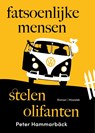 Fatsoenlijke mensen stelen olifanten - Peter Hammarbäck - 9789023962137