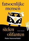 Fatsoenlijke mensen stelen olifanten - Peter Hammarbäck - 9789023962144