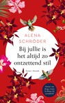 Bij jullie is het altijd zo ontzettend stil - Alena Schröder - 9789023962557