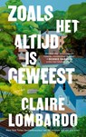 Zoals het altijd is geweest - Claire Lombardo - 9789023962687