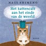 Het kattencafé aan het einde van de wereld - Nagi Shimeno - 9789023964117