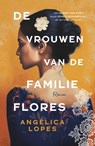 De vrouwen van de familie Flores - Angélica Lopes - 9789023964209