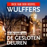 Wulffers en de zaak van de gesloten deuren - Dick van den Heuvel - 9789023964827