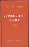 Voorzichtig licht - A.F. van Troost - 9789023967163