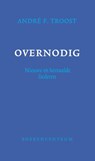 Overnodig - André F. Troost - 9789023968610