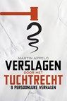 Verslagen door het tuchtrecht - Martin Appelo - 9789024402939