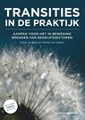 Transities in de praktijk - Aanpak voor het in beweging brengen van bedrijfssectoren - Esther de Haan ; Michiel van Yperen - 9789024403875