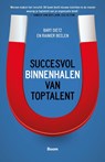 Succesvol binnenhalen van toptalent - Bart Dietz ; Rainier Beelen - 9789024403882