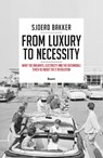 From luxury to necessity - Sjoerd Bakker - 9789024408511
