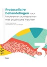 Protocollaire behandelingen voor kinderen en adolescenten met psychische klachten deel 3 - Caroline Braet ; Susan Bögels - 9789024408917