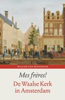 Mes frères! - Willem van Bennekom - 9789024408924