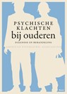 Psychische klachten bij ouderen - Sophia Wang ; Abraham M. Nussbaum - 9789024409112