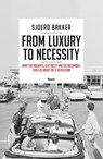 From luxury to necessity - Sjoerd Bakker - 9789024415571