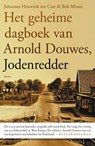 Het geheime dagboek van Arnold Douwes, Jodenredder - Johannes Houwink ten Cate ; Bob Moore - 9789024415670