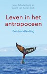 Leven in het antropoceen - Marc Schuilenburg ; Sjoerd van Tuinen - 9789024423958