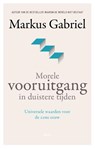Morele vooruitgang in duistere tijden - Markus Gabriel - 9789024436637