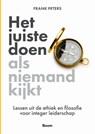 Het juiste doen als niemand kijkt - Frank Peters - 9789024438327
