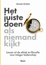 Het juiste doen als niemand kijkt - Frank Peters - 9789024438334