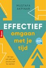 Effectief omgaan met je tijd - Mustafa Akpinar - 9789024441341