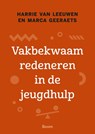 Vakbekwaam redeneren in de jeugdhulp - Harrie van Leeuwen ; Marca Geeraets - 9789024443321