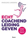 Echt coachend leidinggeven - Marijke Lingsma - 9789024443567