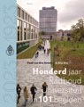 Honderd jaar Radboud Universiteit in 101 beelden - Paul van den Broek ; Bea Ros - 9789024444793