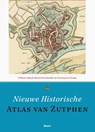 Nieuwe historische atlas van Zutphen - Willem Frijhoff ; Michel Groothedde ; Christiaan te Strake - 9789024449972