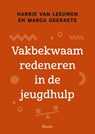 Vakbekwaam redeneren in de jeugdhulp - Harrie van Leeuwen ; Marca Geeraets - 9789024452736