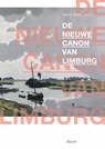 De nieuwe canon van Limburg - Chris Dols - 9789024458639
