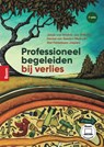 Professioneel begeleiden bij verlies - Jakob van Wielink ; Leo Wilhelm ; Denise van Geelen-Merks ; Riet Fiddelaers-Jaspers - 9789024464395