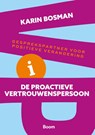 De proactieve vertrouwenspersoon - Karin Bosman - 9789024467549