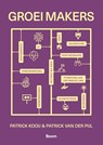Groeimakers - Patrick Kooij ; Patrick van der Pijl - 9789024467761