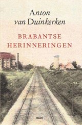 Brabantse herinneringen, Anton van Duinkerken -  - 9789024468201