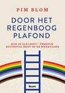 Door het regenboogplafond - Pim Blom - 9789024470198