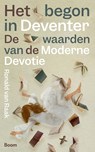 Het begon in Deventer - Ronald van Raak - 9789024470273