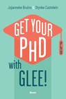 Get your PhD with glee! - STYNKE CASTELEIN,  ; Jojanneke Bruins - 9789024470532