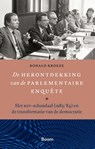 De herontdekking van de parlementaire enquête - Ronald Kroeze - 9789024471287