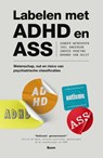 Labelen met ADHD en ASS - Sander Werkhoven ; Joel Anderson ; Ingrid Robeyns ; Branko van Hulst - 9789024472956